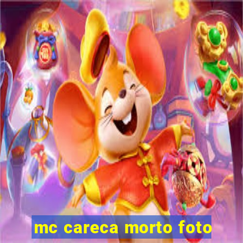 mc careca morto foto